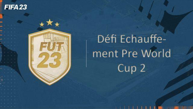 FIFA 23, DCE FUT FIFA World Cup 2 Warm Up Challenge Walkthrough
